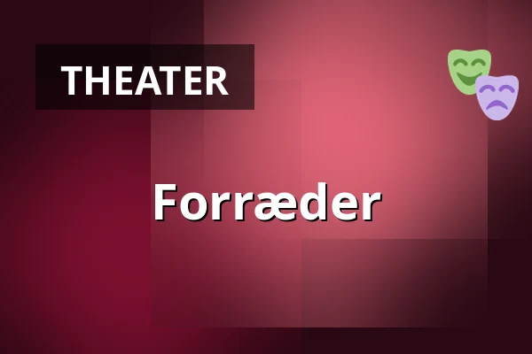 Forræder — Nørregaards Teater, Centrum, Odense
