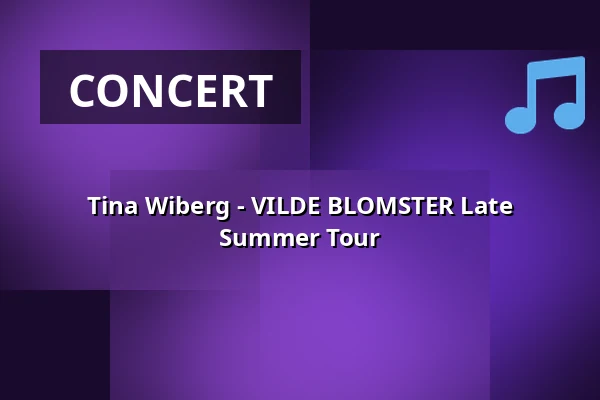 Tina Wiberg - VILDE BLOMSTER Late Summer Tour — Tothøjgaard, Herning