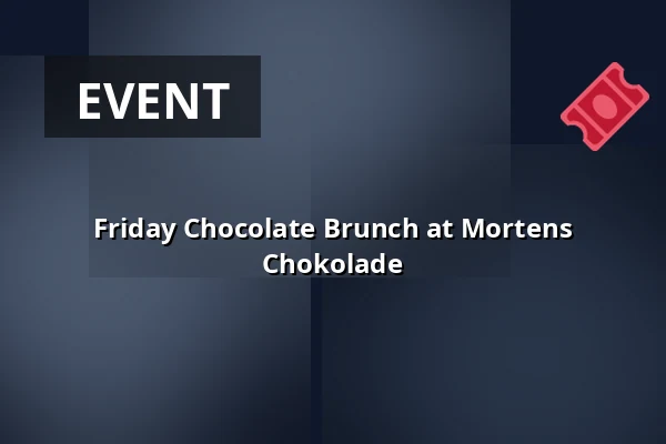 Friday Chocolate Brunch at Mortens Chokolade — Mortens Chokolade, Odense