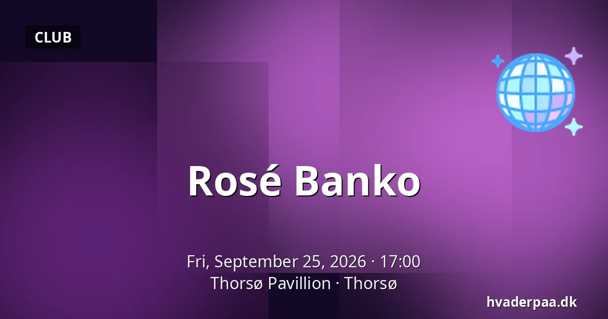 Rosé Banko — Thorsø Pavillion, Thorsø