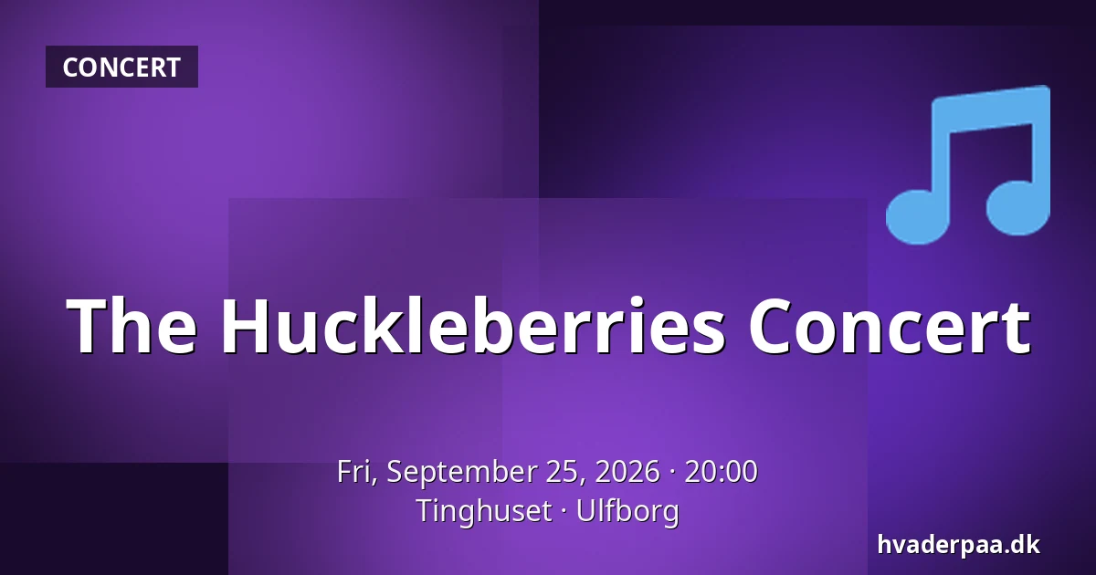 The Huckleberries Concert — Tinghuset, Ulfborg