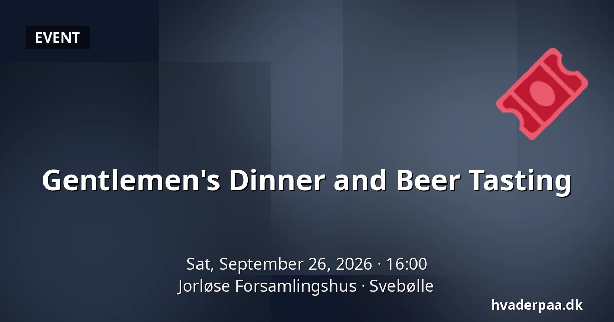 Gentlemen's Dinner and Beer Tasting — Jorløse Forsamlingshus, Svebølle