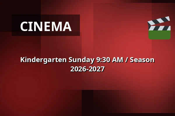 Kindergarten Sunday 9:30 AM / Season 2026-2027 — Vig Biograf, Vig