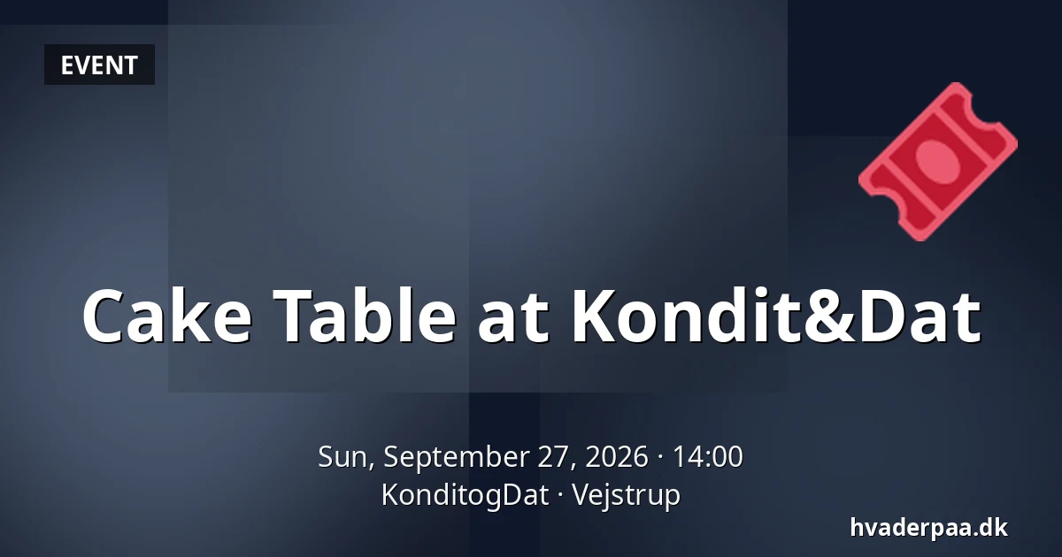 Cake Table at Kondit&Dat — KonditogDat, Vejstrup
