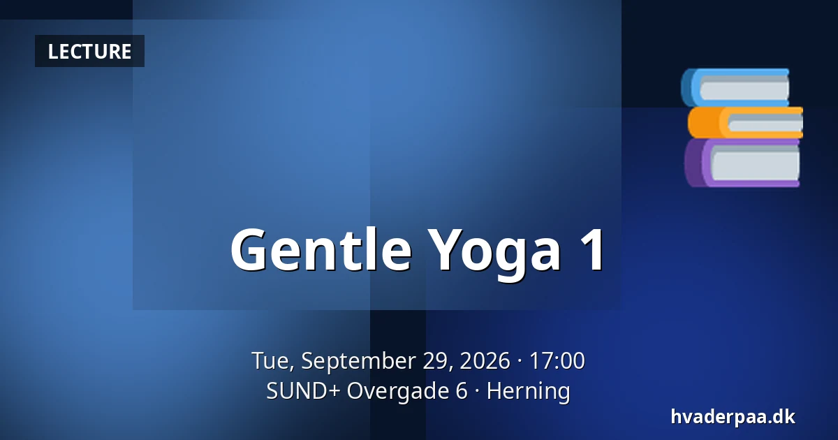 Gentle Yoga 1 — SUND+ Overgade 6, Herning
