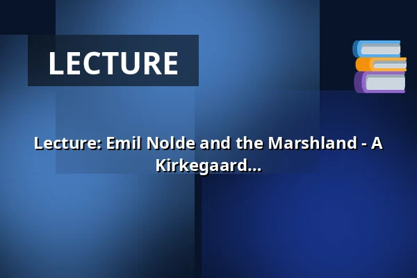Lecture: Emil Nolde and the Marshland - A Colourful Universe with Lecturer Lene Kirkegaard — Gedved Kultur- og Medborgerhus, Gedved