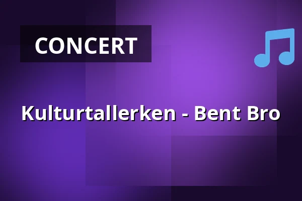 Kulturtallerken - Bent Bro — Kulturhuset i Arden, Arden