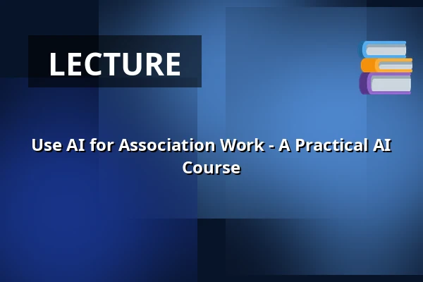 Use AI for Association Work - A Practical AI Course — Billedsalen (5. sal), Kongens Lyngby