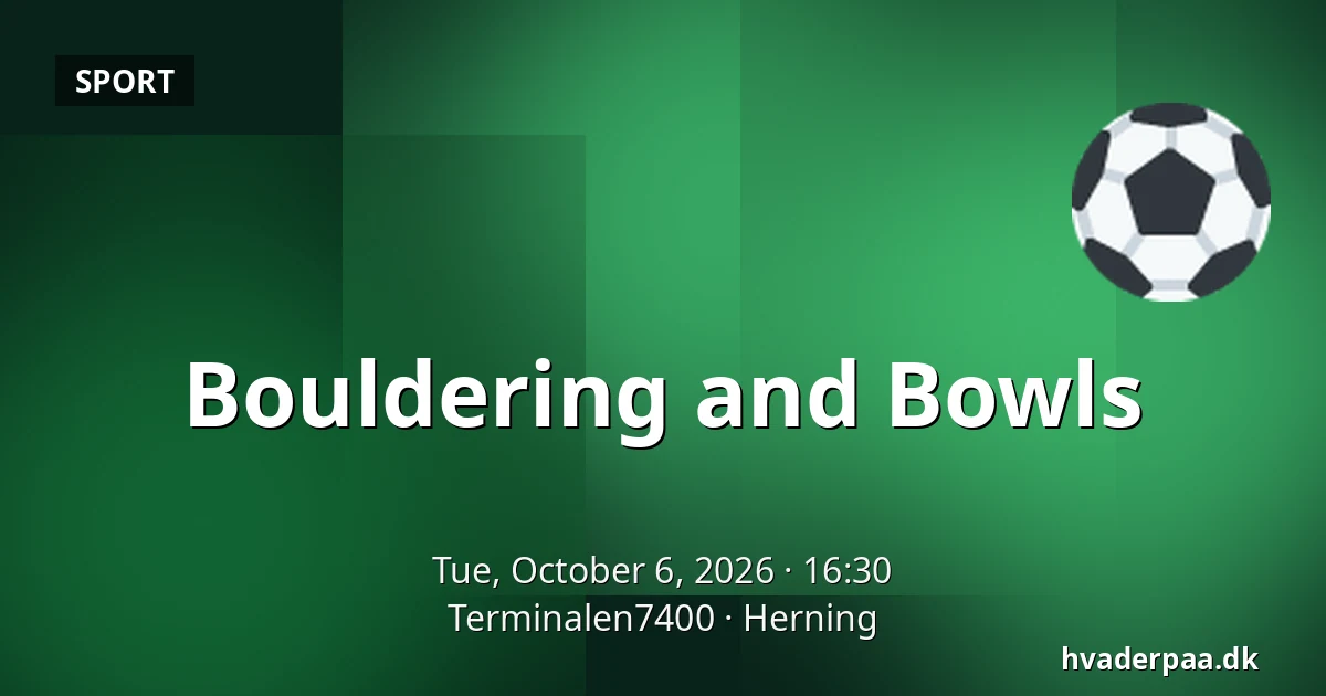Bouldering and Bowls — Terminalen7400, Herning