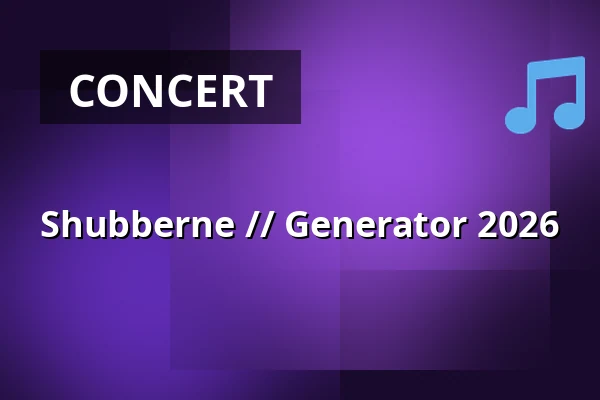 Shubberne // Generator 2026 — Generator, Ringkøbing