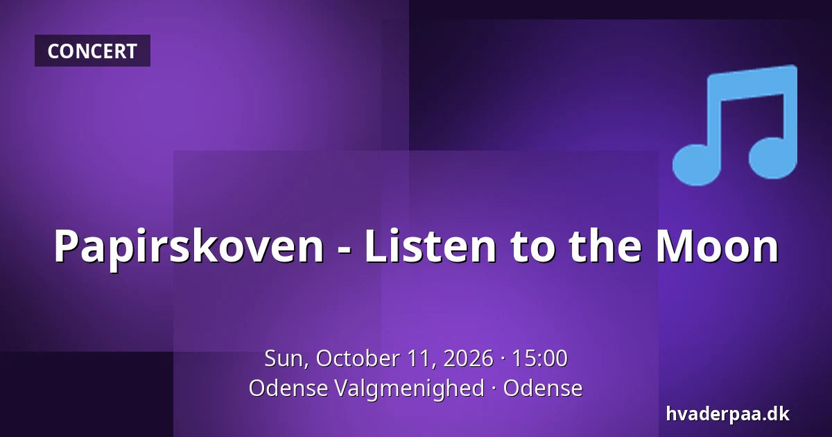 Papirskoven - Listen to the Moon — Odense Valgmenighed, Odense