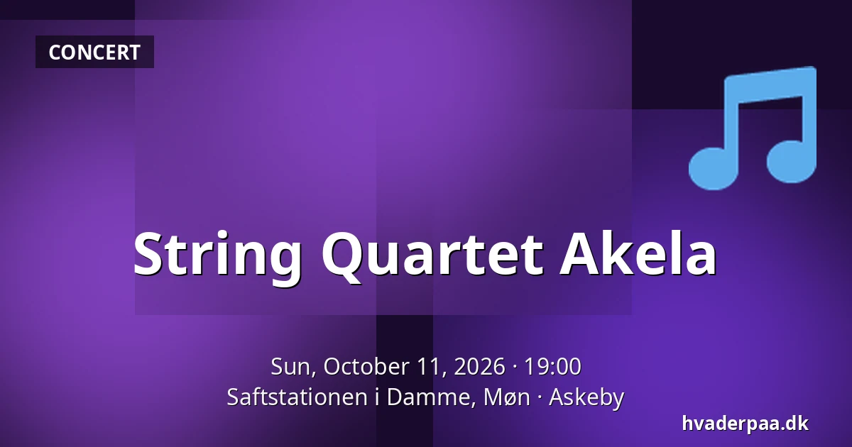 String Quartet Akela — Saftstationen i Damme, Møn, Askeby
