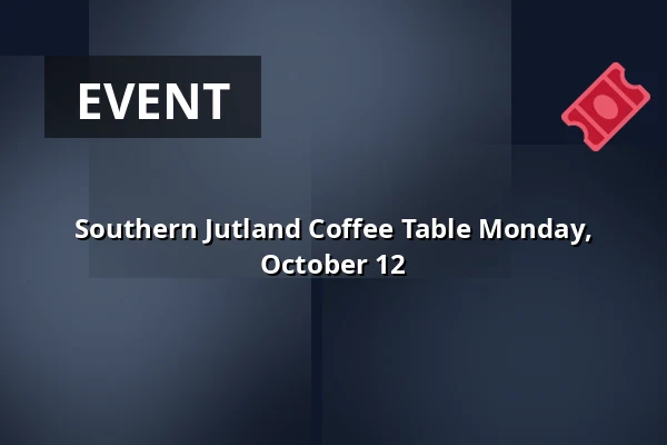 Southern Jutland Coffee Table Monday, October 12 — Den Gamle Kro, Gråsten