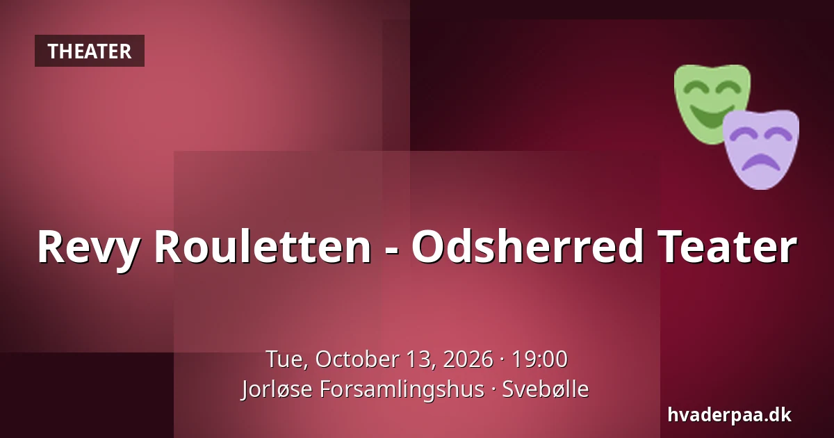 Revy Rouletten - Odsherred Teater — Jorløse Forsamlingshus, Svebølle