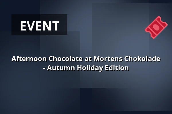 Afternoon Chocolate at Mortens Chokolade - Autumn Holiday Edition — Mortens Chokolade, Odense
