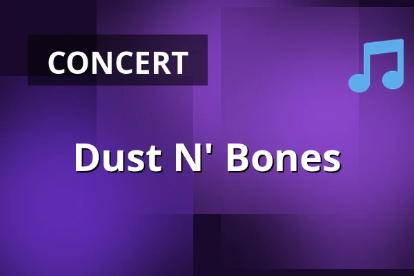 Dust N' Bones — Banehuset, Sommersted