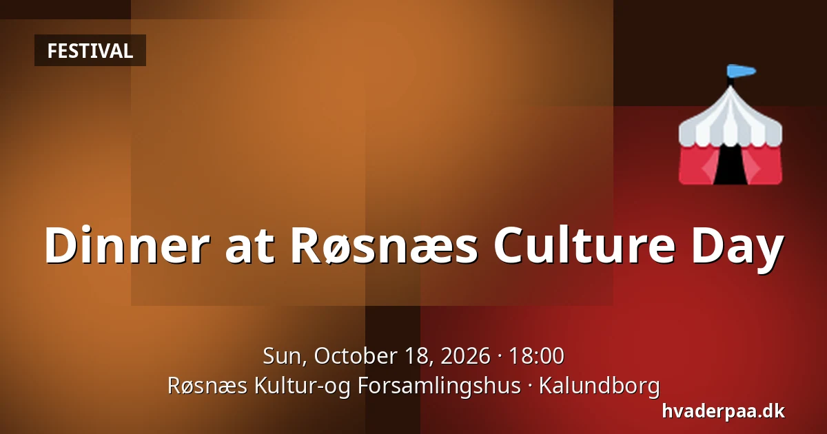 Dinner at Røsnæs Culture Day — Røsnæs Kultur-og Forsamlingshus, Kalundborg