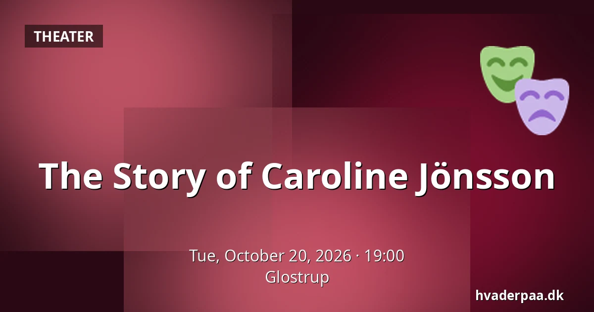 The Story of Caroline Jönsson — Glostrup