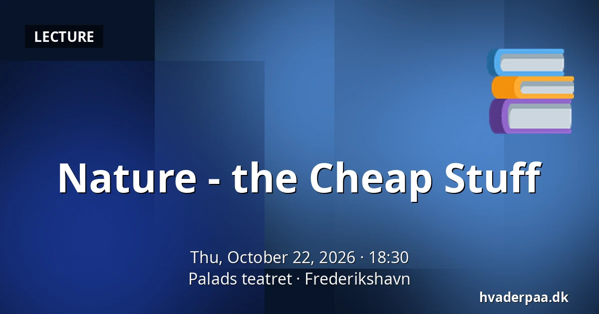 Nature - the Cheap Stuff — Palads teatret, Frederikshavn