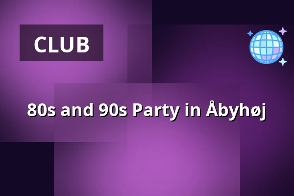 80s and 90s Party in Åbyhøj — Elværket Åbyhøj, Åbyhøj