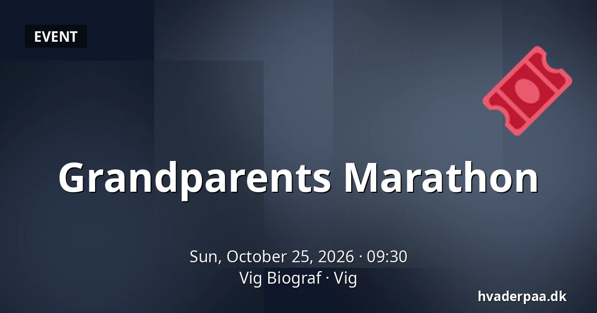 Grandparents Marathon — Vig Biograf, Vig