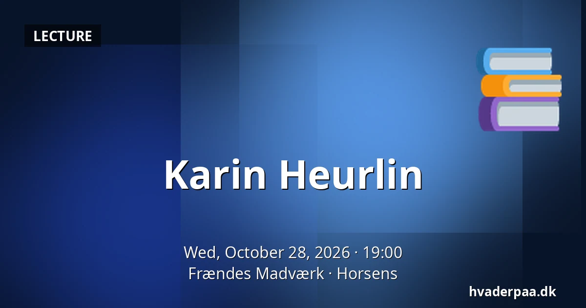 Karin Heurlin — Frændes Madværk, Horsens