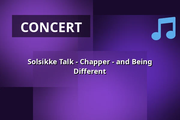 Solsikke Talk - Chapper - and Being Different — Dragør