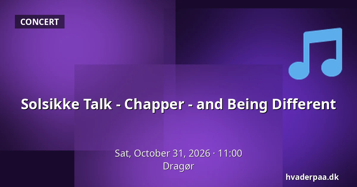 Solsikke Talk - Chapper - and Being Different — Dragør