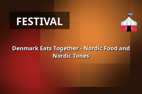 Denmark Eats Together - Nordic Food and Nordic Tones — Korsør