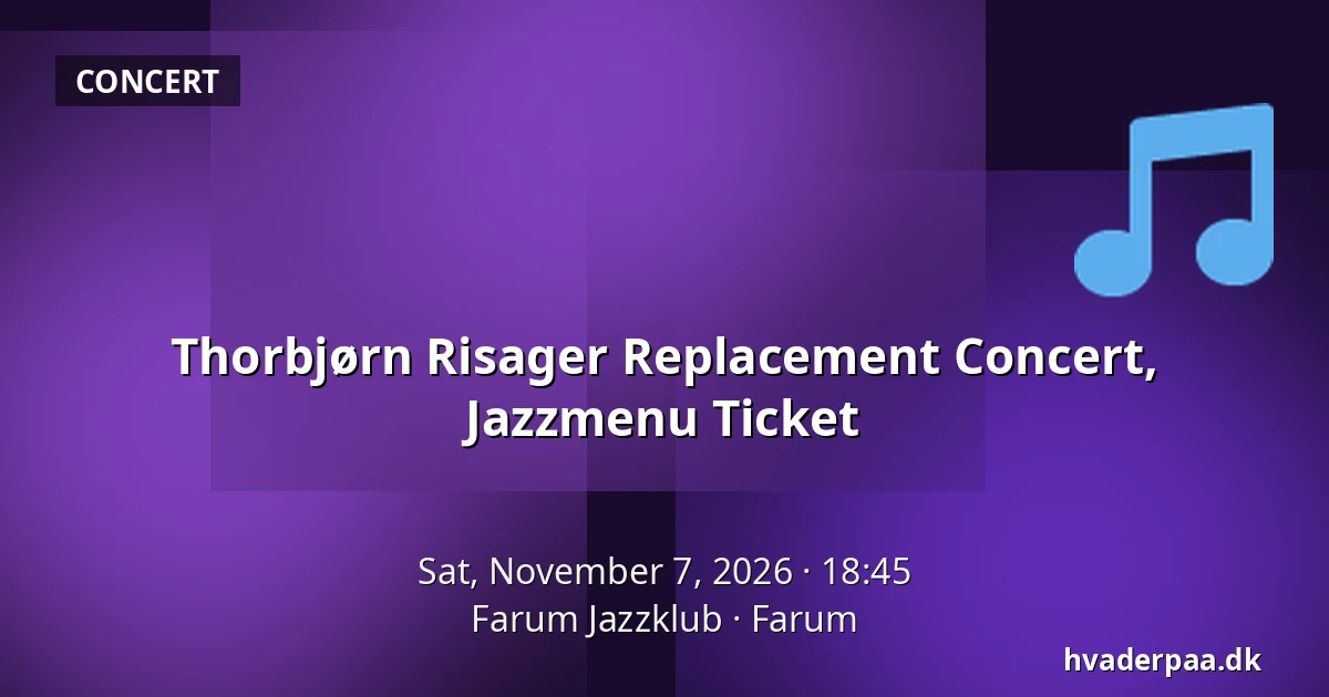 Thorbjørn Risager Replacement Concert, Jazzmenu Ticket — Farum Jazzklub, Farum