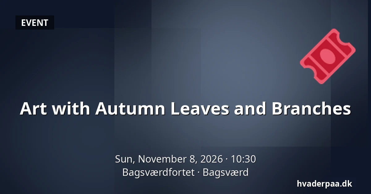 Art with Autumn Leaves and Branches — Bagsværdfortet, Bagsværd