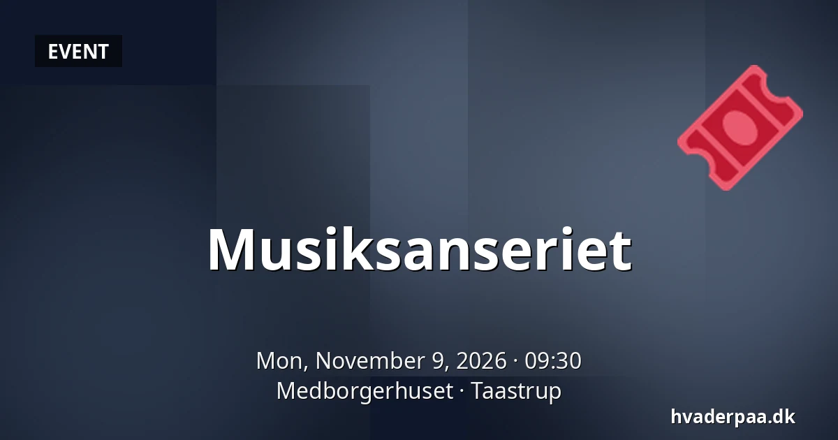 Musiksanseriet — Medborgerhuset, Taastrup