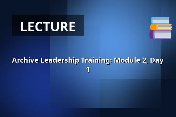 Archive Leadership Training: Module 2, Day 1 — Lokalhistorisk Forening for Aaby Sogn, Aabybro