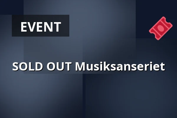 SOLD OUT Musiksanseriet — Medborgerhuset, Taastrup