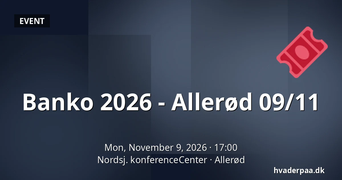 Banko 2026 - Allerød 09/11 — Nordsj. konferenceCenter, Allerød
