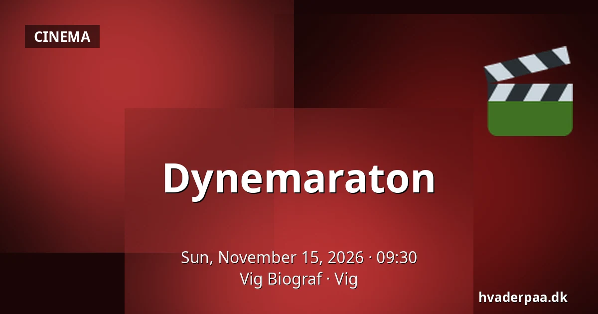 Dynemaraton — Vig Biograf, Vig