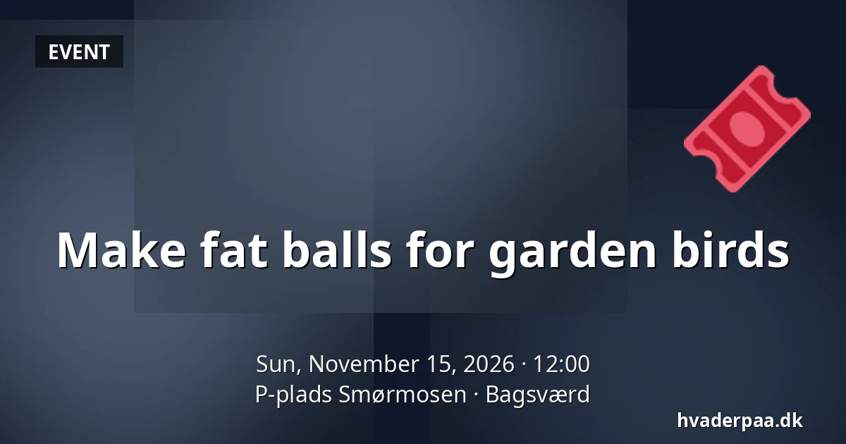 Make fat balls for garden birds — P-plads Smørmosen, Bagsværd