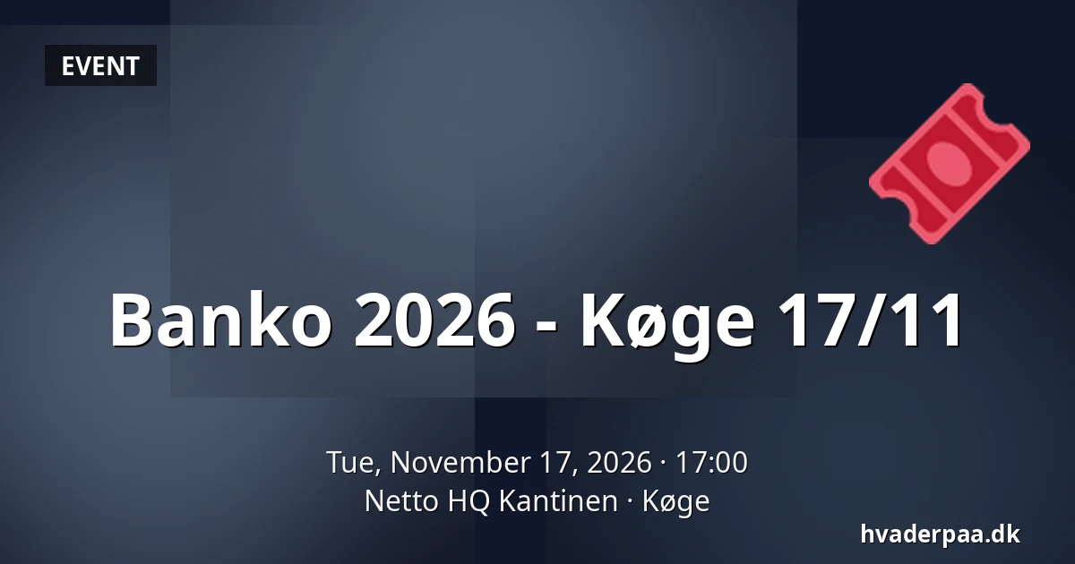 Banko 2026 - Køge 17/11 — Netto HQ Kantinen, Køge