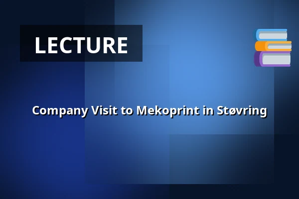 Company Visit to Mekoprint in Støvring — Støvring