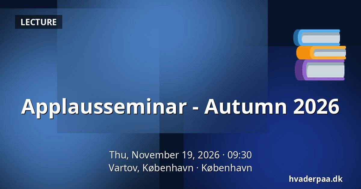 Applausseminar - Autumn 2026 — Vartov, København, Copenhagen