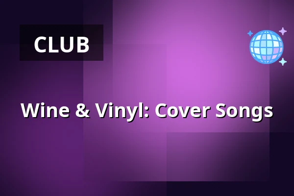 Wine & Vinyl: Cover Songs — Nygadehuset, Aabenraa