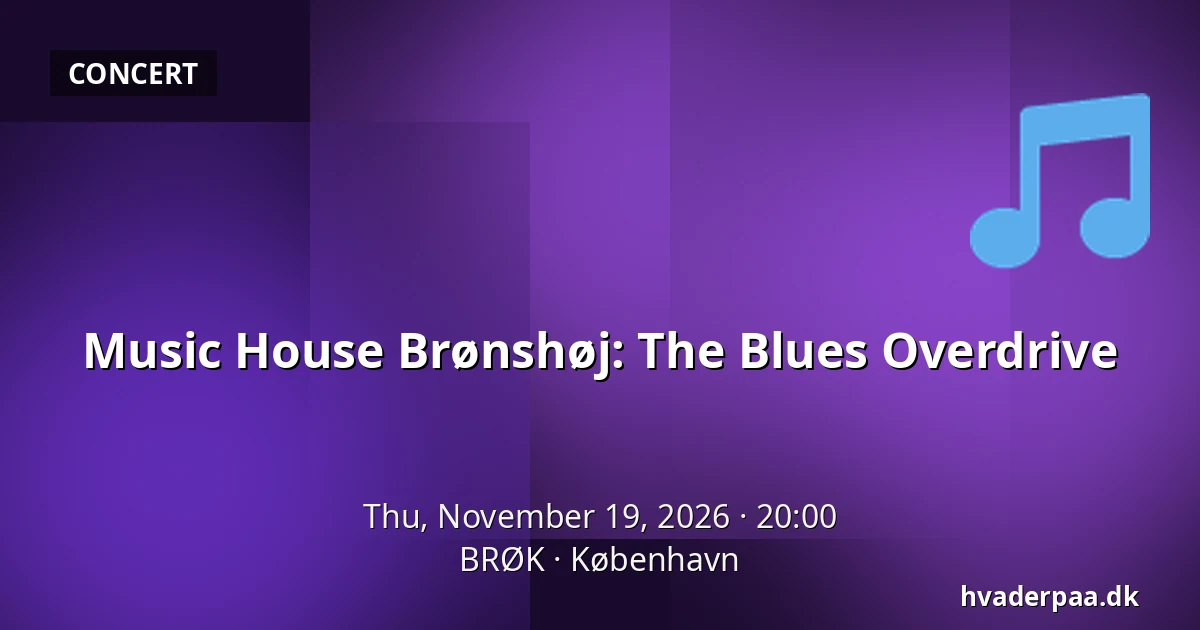 Music House Brønshøj: The Blues Overdrive — BRØK, Copenhagen