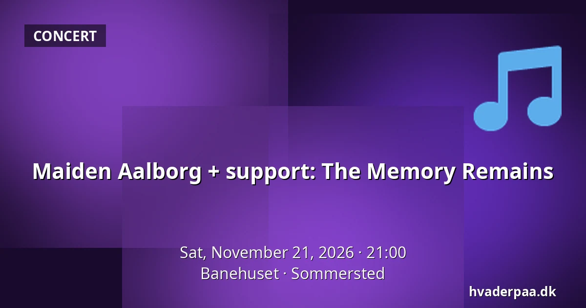 Maiden Aalborg + support: The Memory Remains — Banehuset, Sommersted