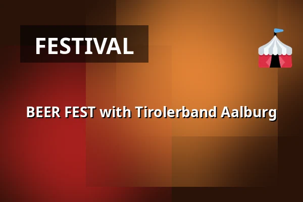 BEER FEST with Tirolerband Aalburg — Marco Polo, Herning