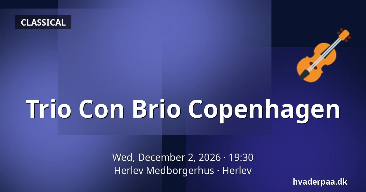 Trio Con Brio Copenhagen — Herlev Medborgerhus, Herlev