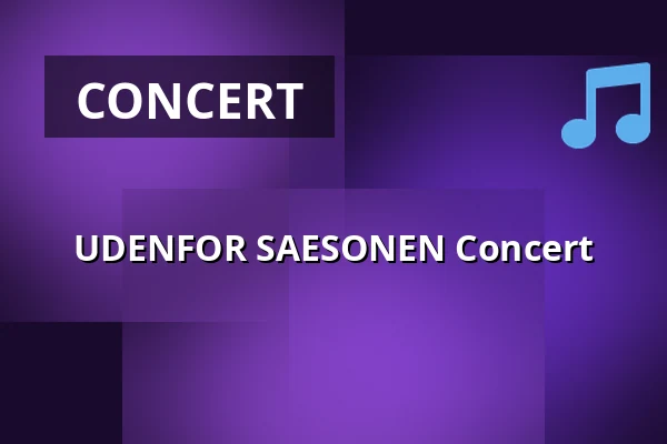 UDENFOR SAESONEN Concert — Tinghuset, Ulfborg