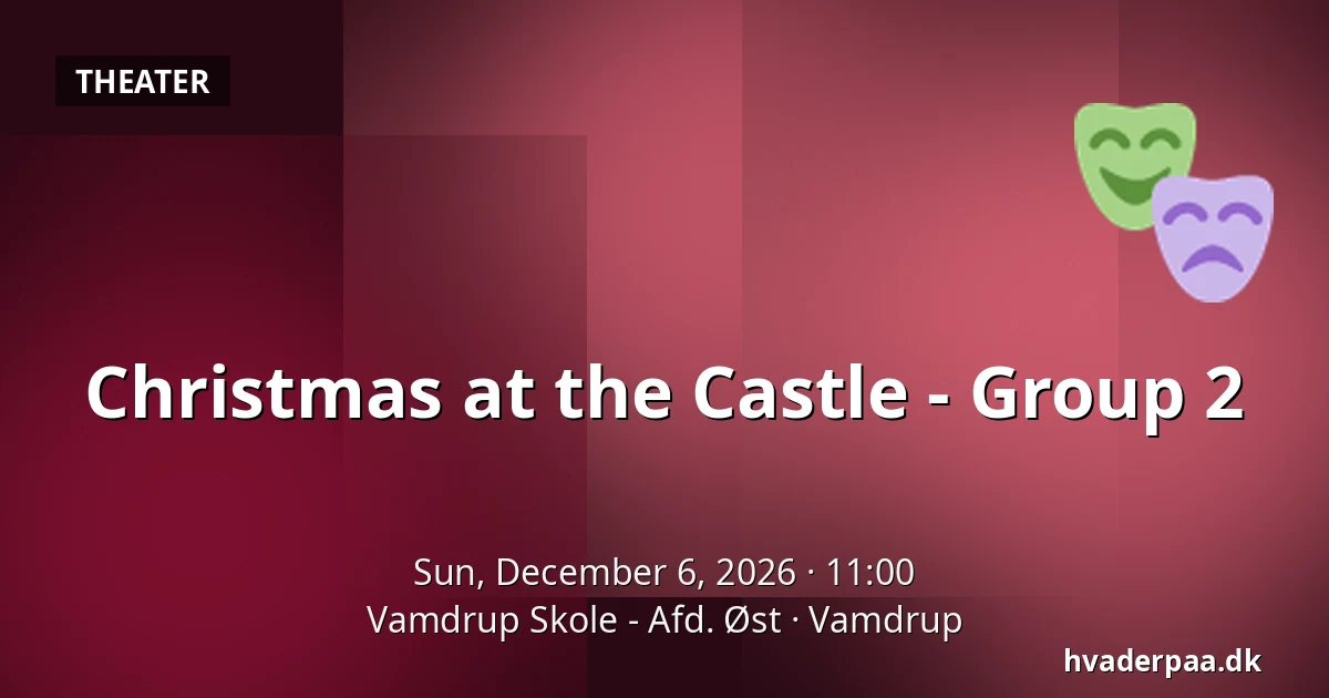 Christmas at the Castle - Group 2 — Vamdrup Skole - Afd. Øst, Vamdrup