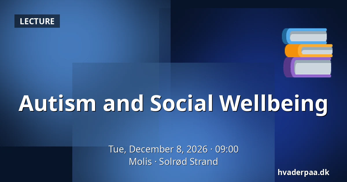Autism and Social Wellbeing — Molis, Solrød Strand