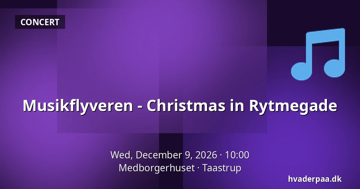 Musikflyveren - Christmas in Rytmegade — Medborgerhuset, Taastrup