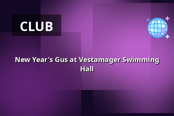New Year's Gus at Vestamager Swimming Hall — Vestamager svømmehal, Kastrup